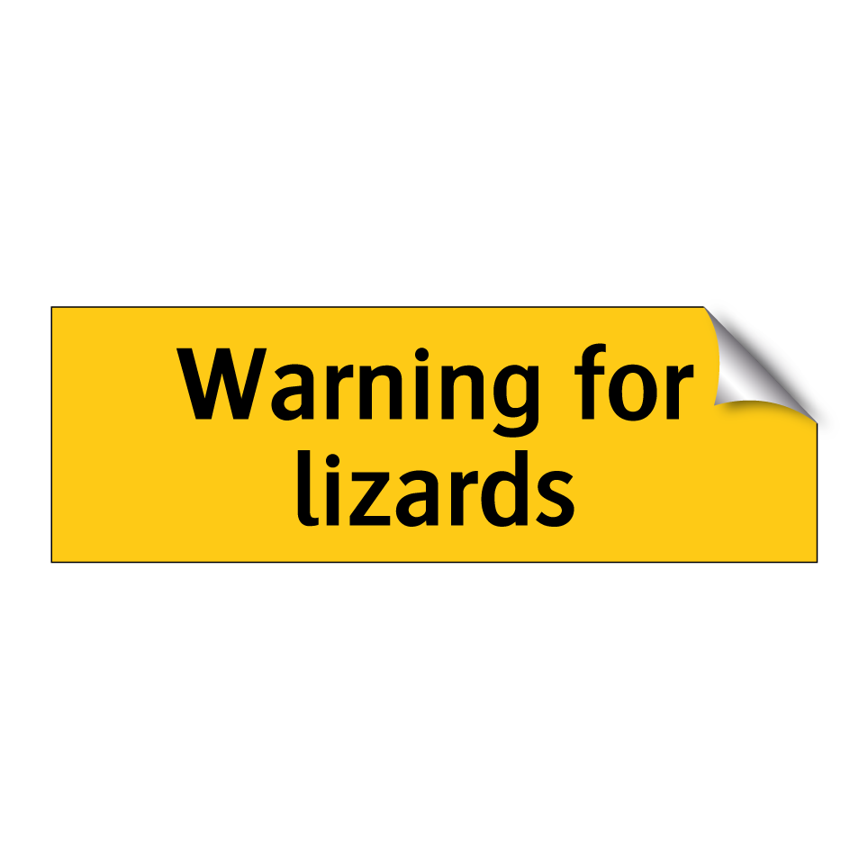 Warning for lizards