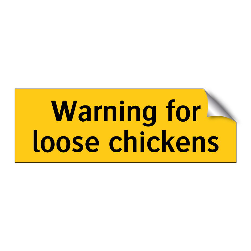 Warning for loose chickens