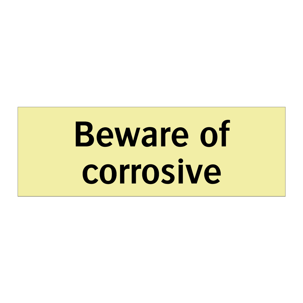 Beware of corrosive