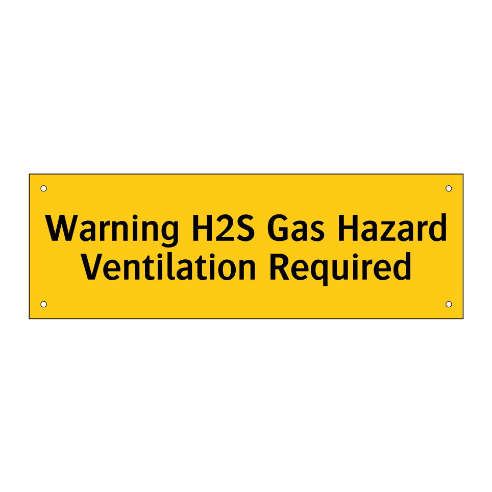 Warning H2S Gas Hazard Ventilation Required