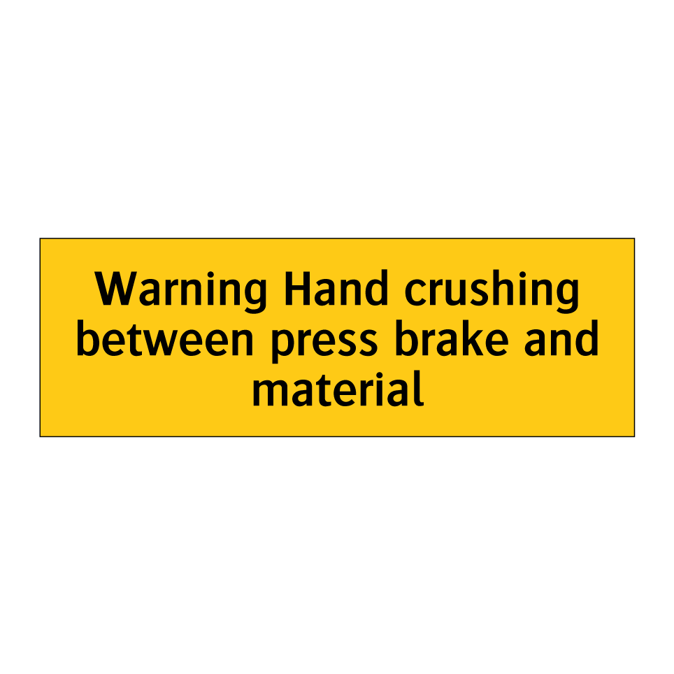 Warning Hand crushing between press brake and material