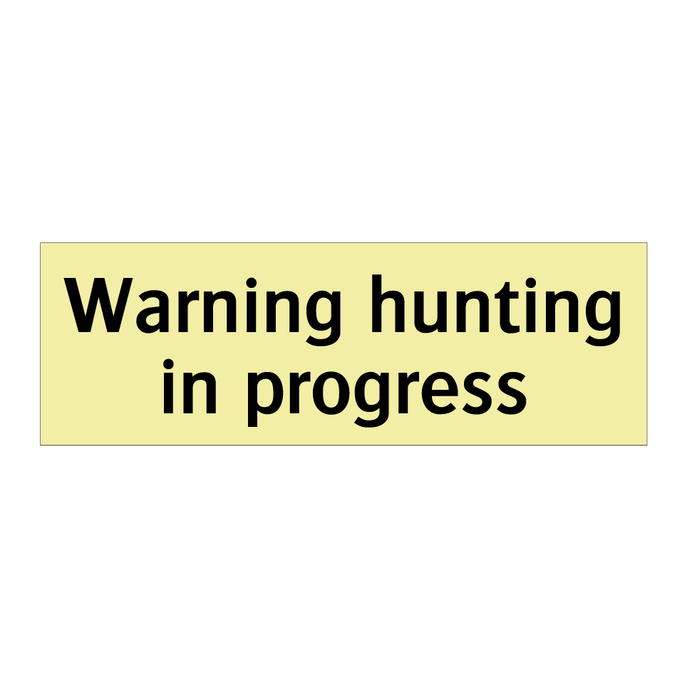 Warning hunting in progress