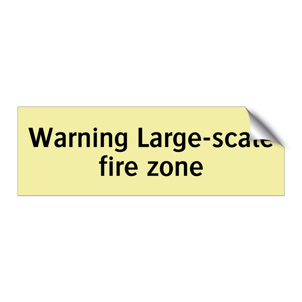 Warning Large-scale fire zone