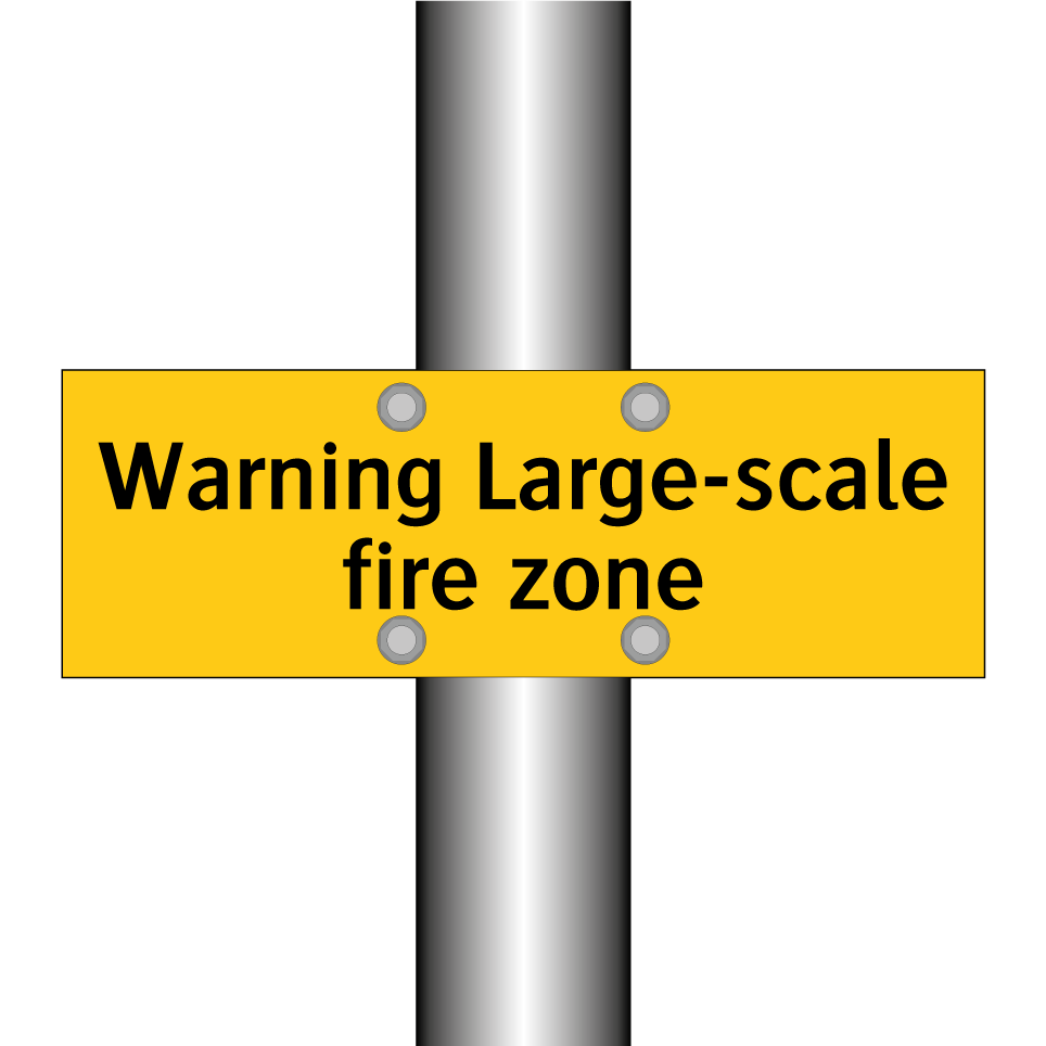 Warning Large-scale fire zone
