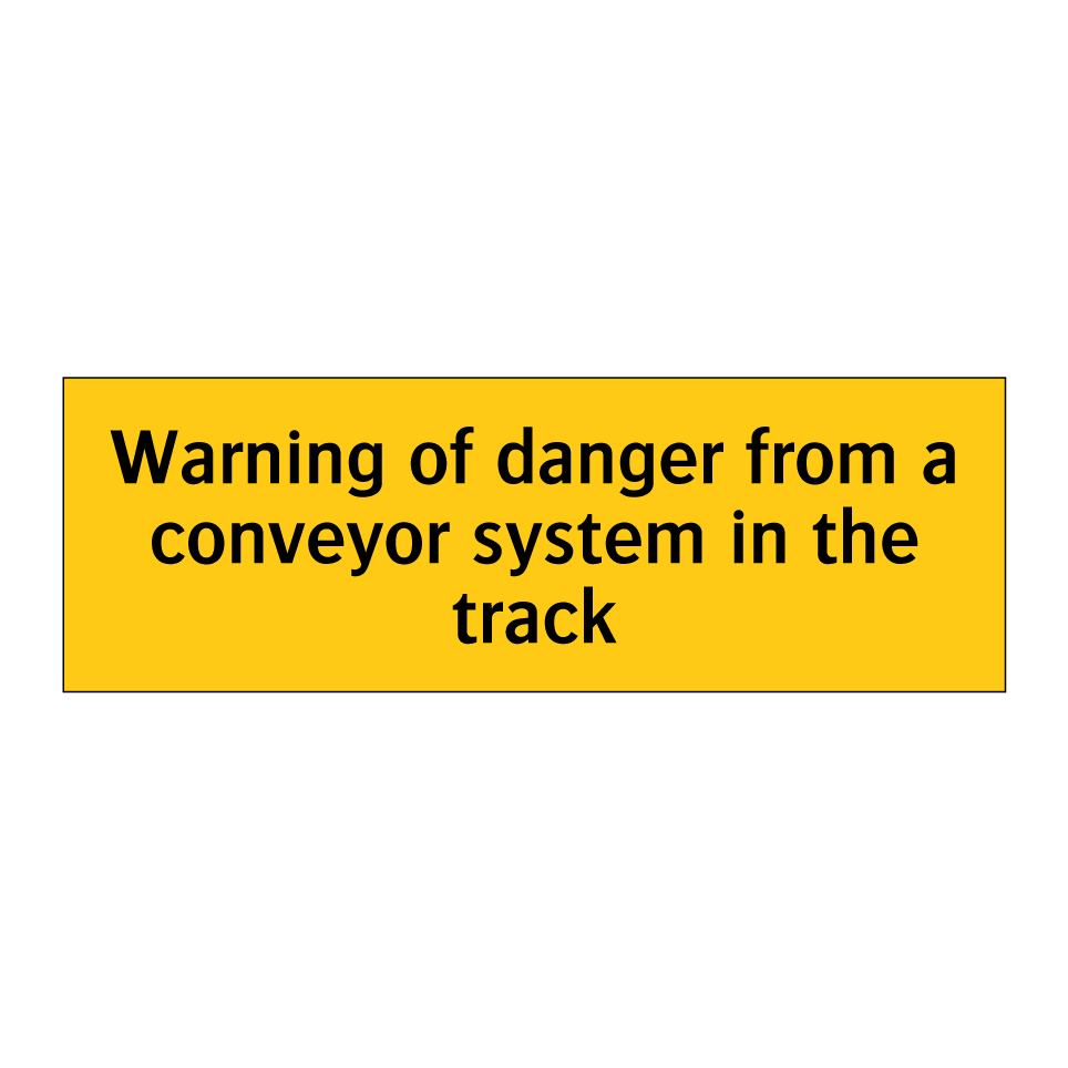 Warning of danger from a conveyor system in the track