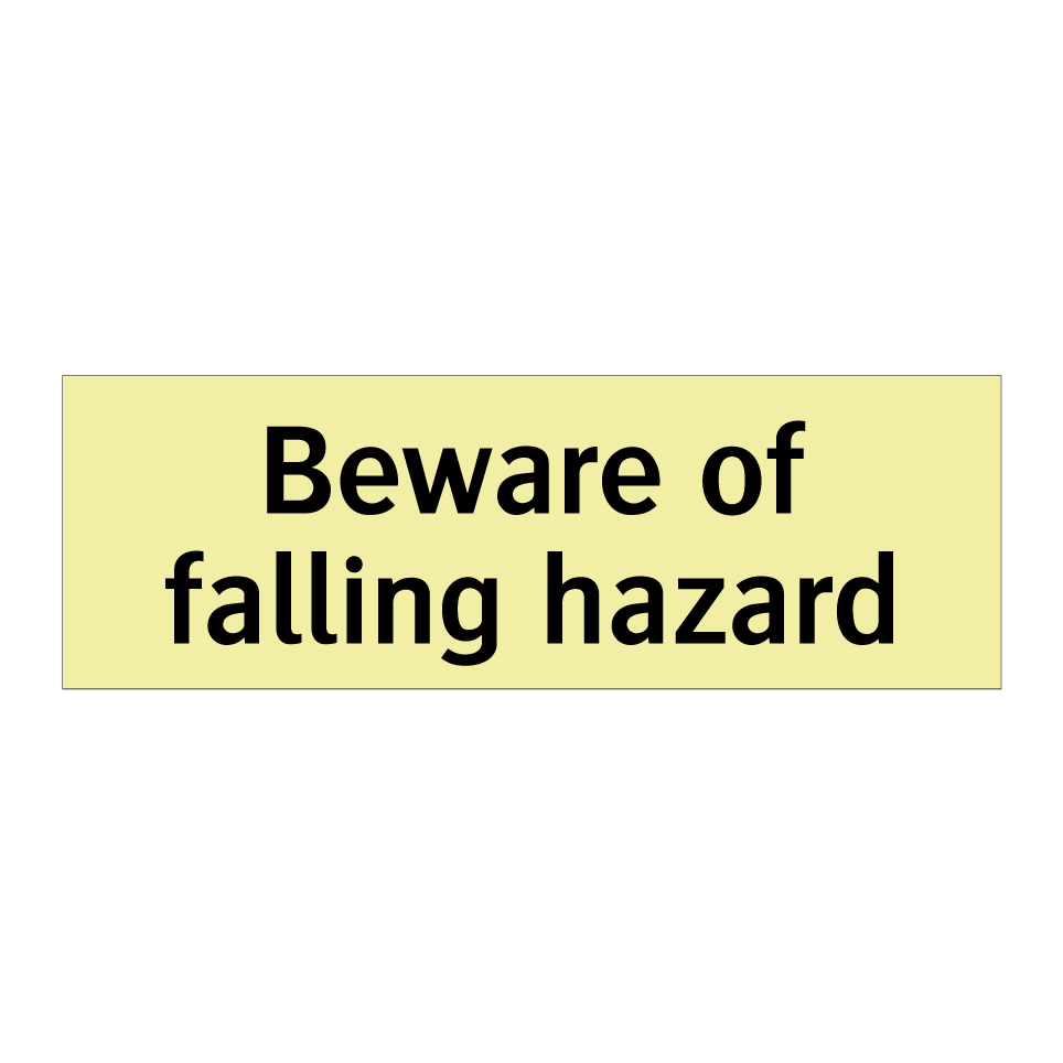Beware of falling hazard