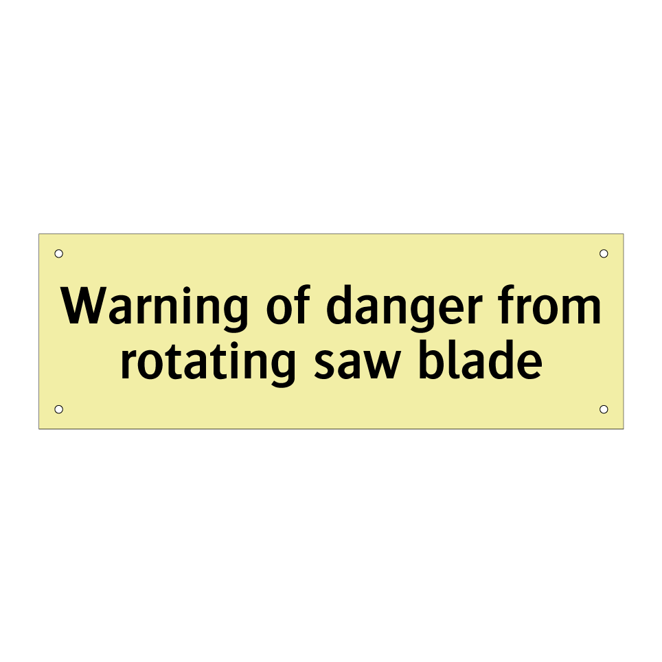 Warning of danger from rotating saw blade