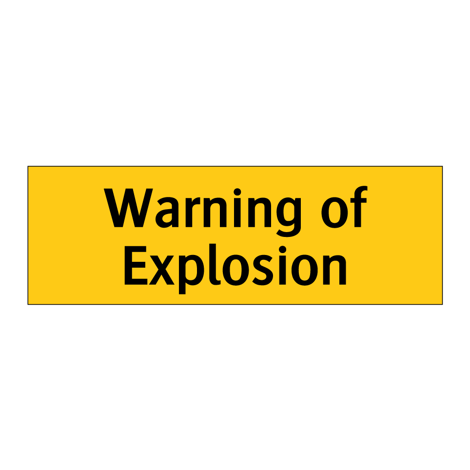 Warning of Explosion