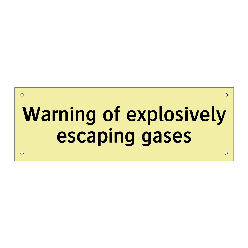 Warning of explosively escaping gases