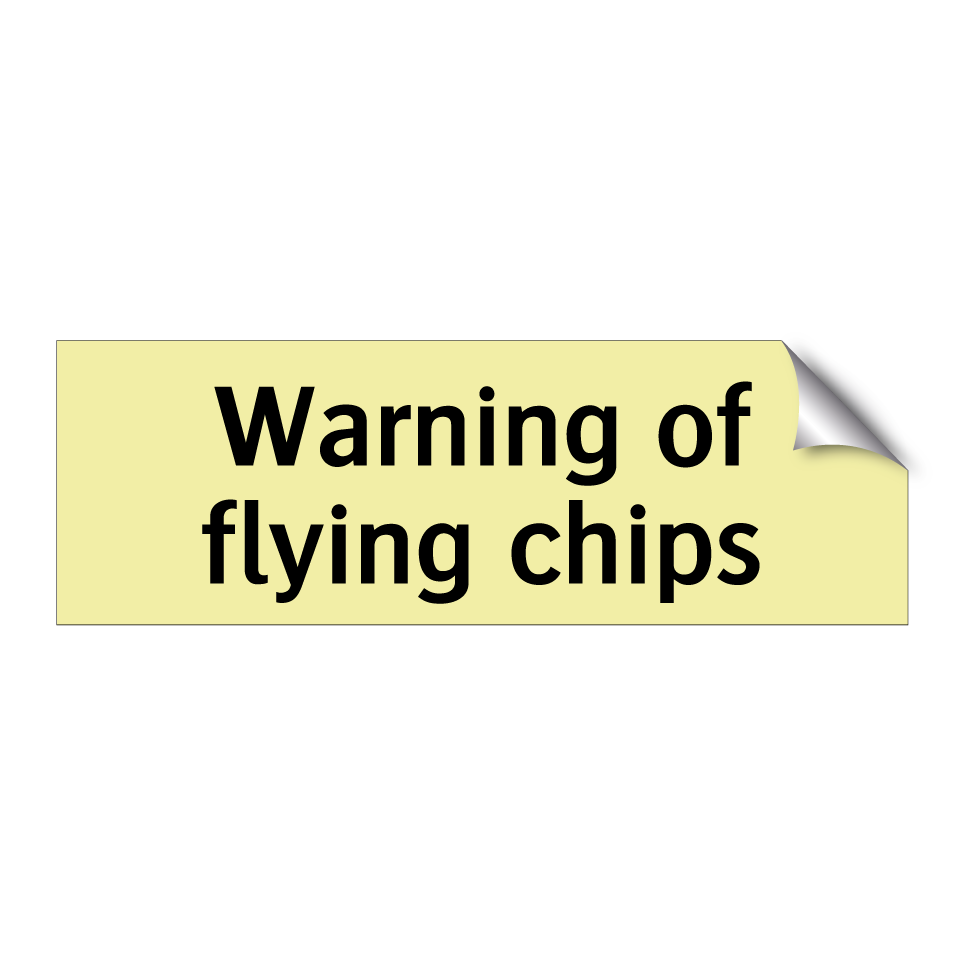 Warning of flying chips