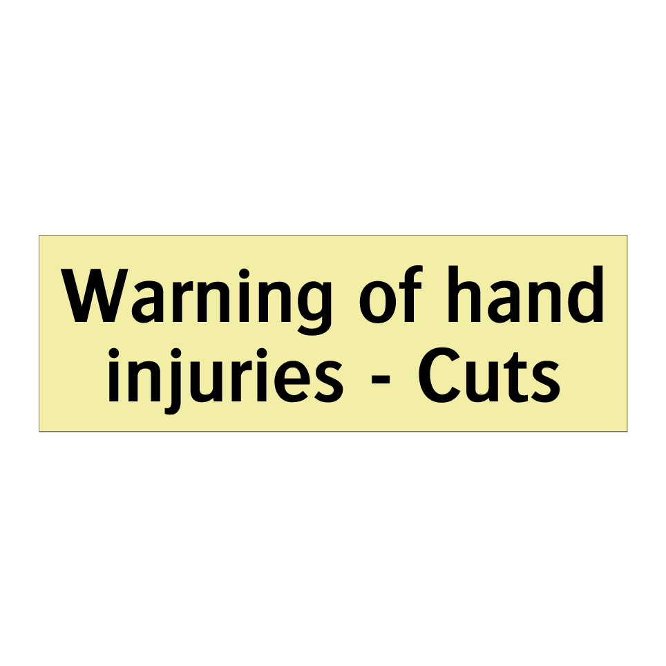 Warning of hand injuries - Cuts