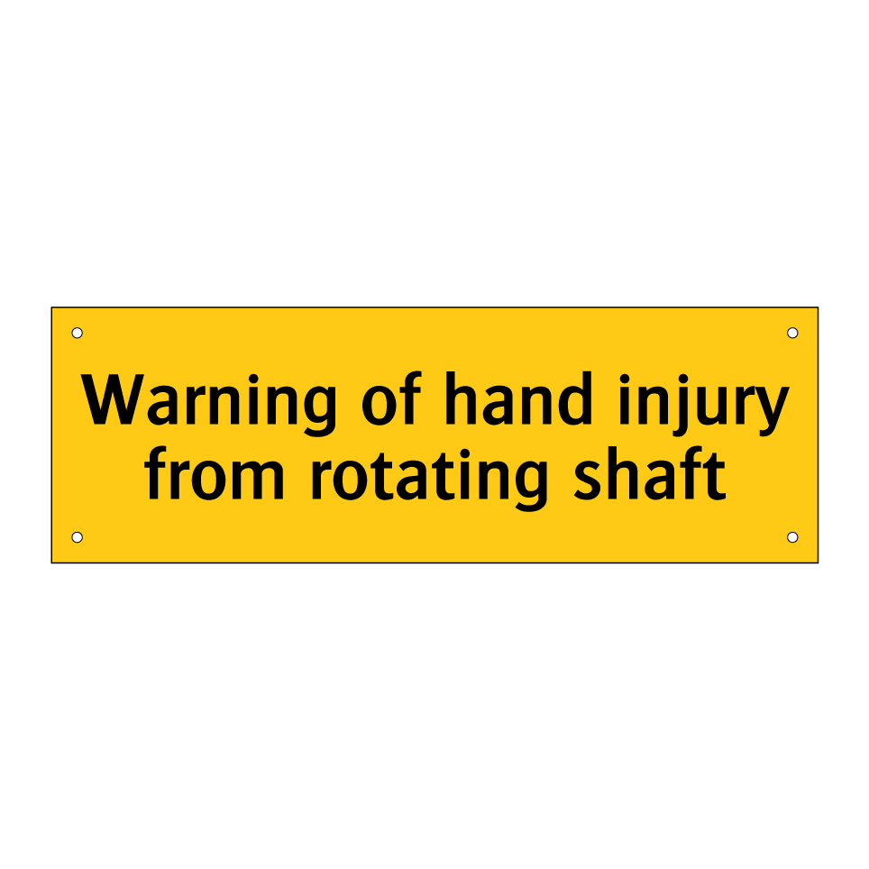 Warning of hand injury from rotating shaft