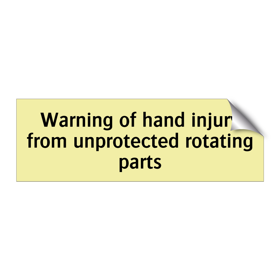 Warning of hand injury from unprotected rotating parts