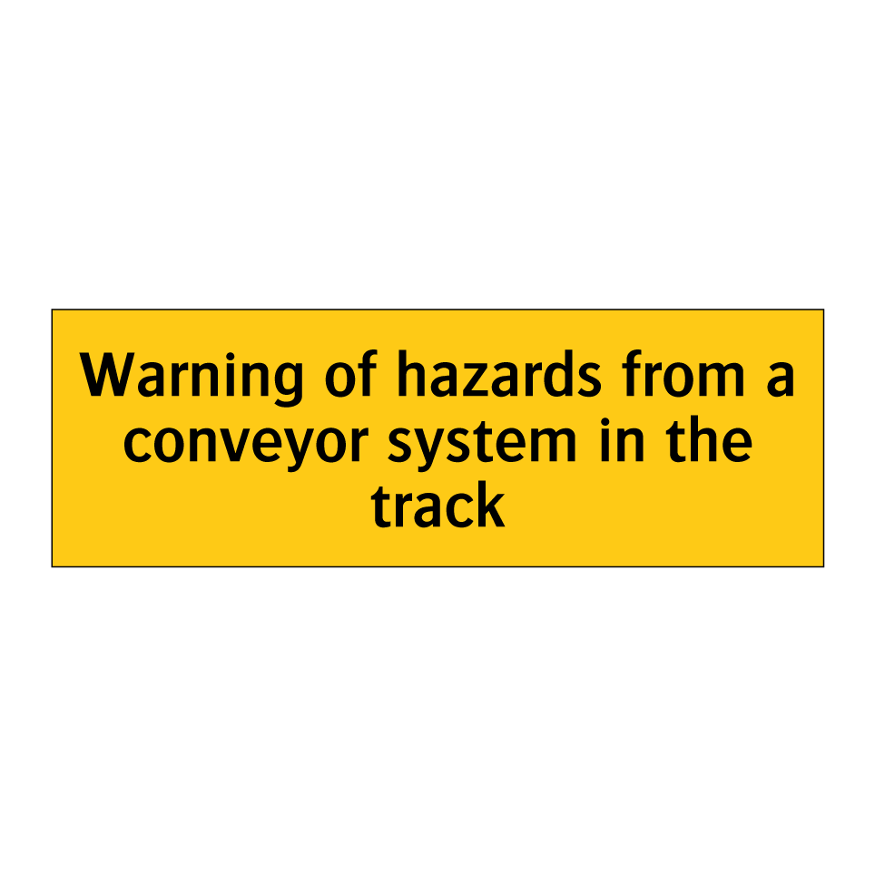 Warning of hazards from a conveyor system in the track