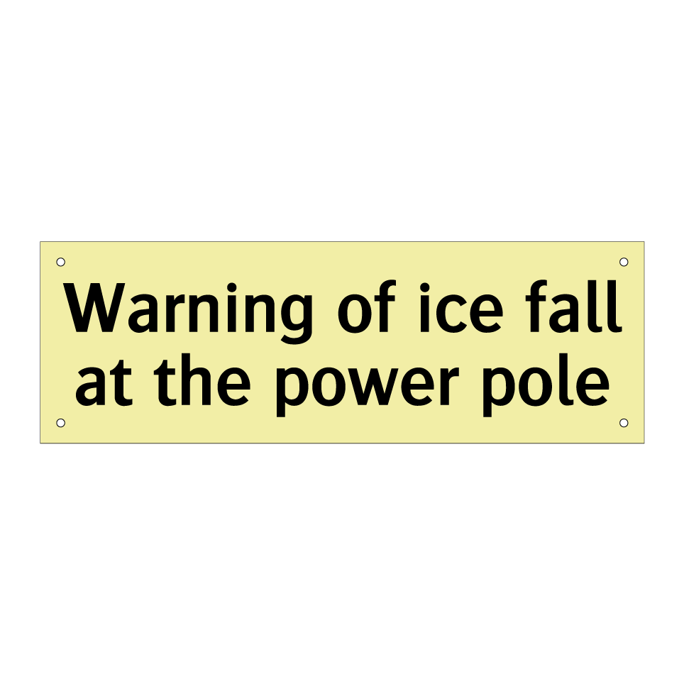 Warning of ice fall at the power pole