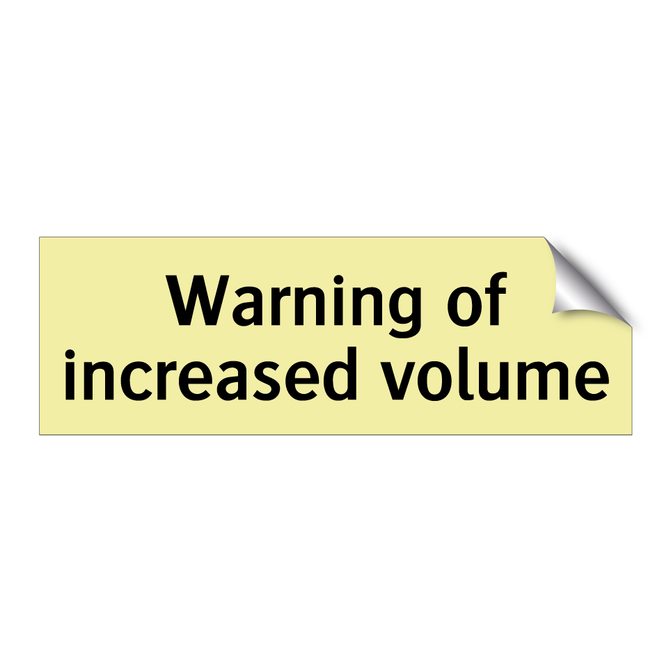 Warning of increased volume
