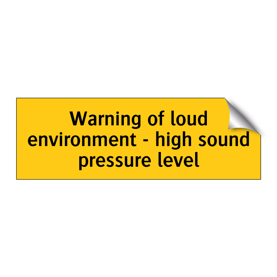 Warning of loud environment - high sound pressure level