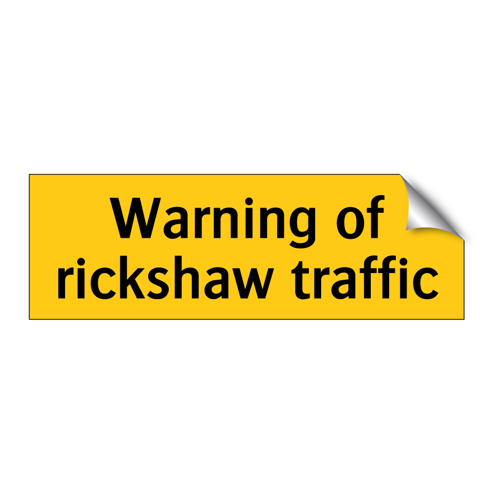 Warning of rickshaw traffic