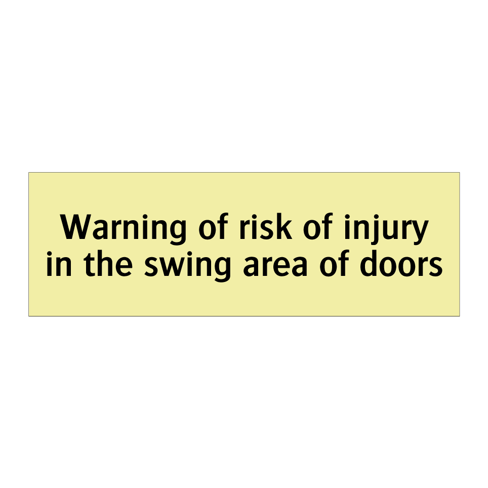 Warning of risk of injury in the swing area of doors