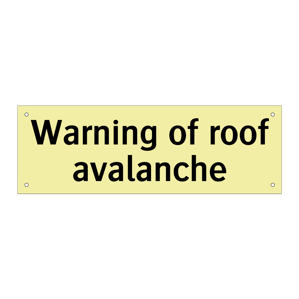 Warning of roof avalanche