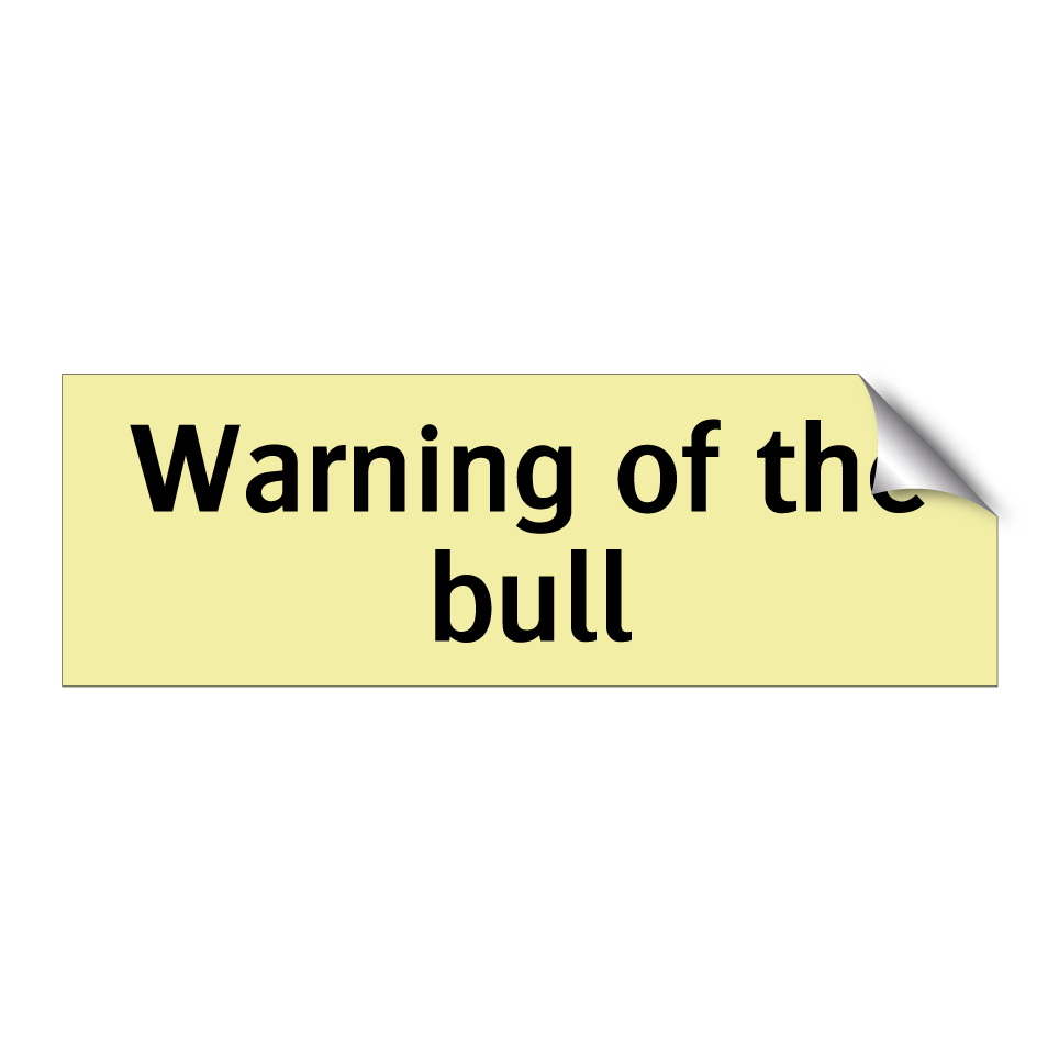Warning of the bull