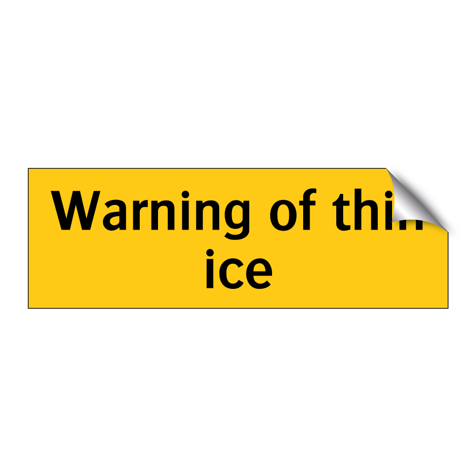 Warning of thin ice