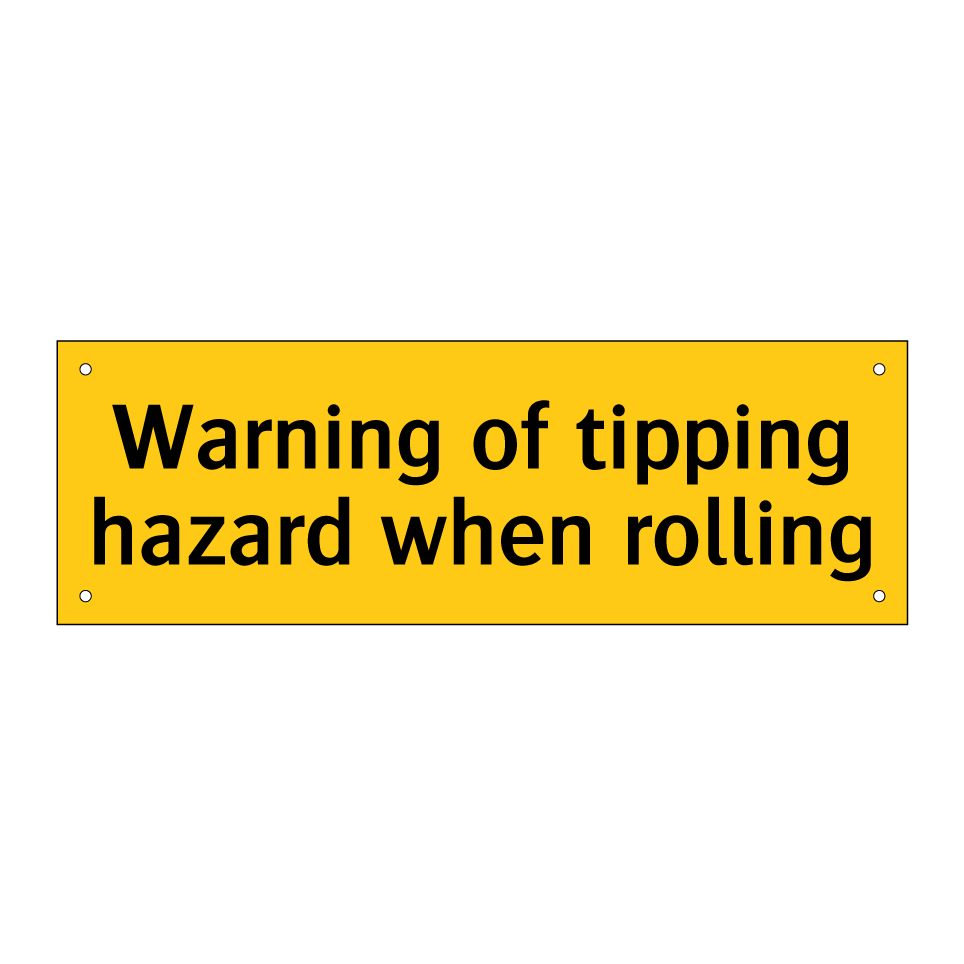Warning of tipping hazard when rolling