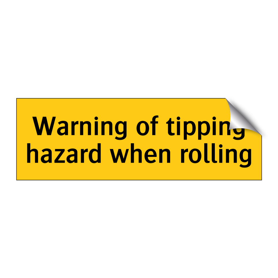 Warning of tipping hazard when rolling