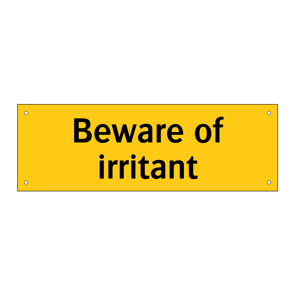 Beware of irritant