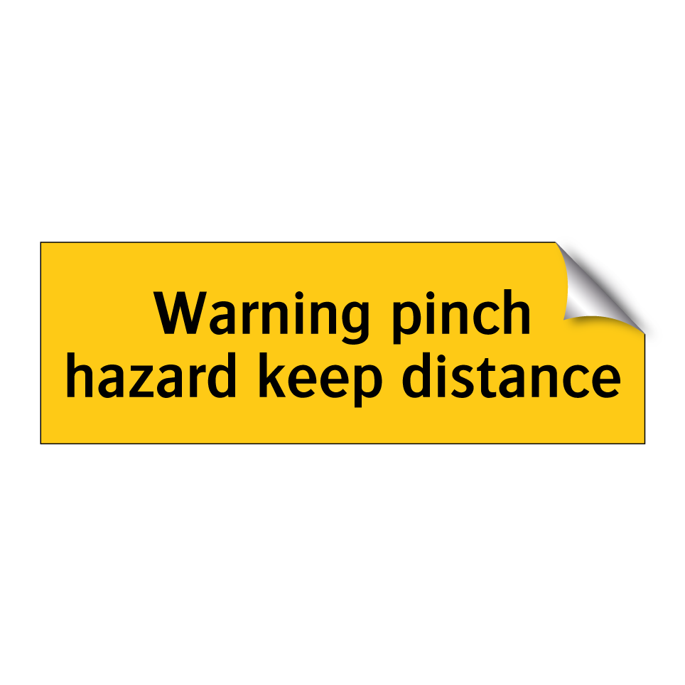 Warning pinch hazard keep distance