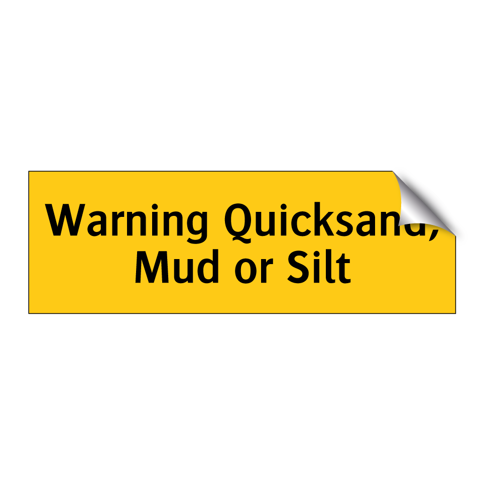 Warning Quicksand, Mud or Silt