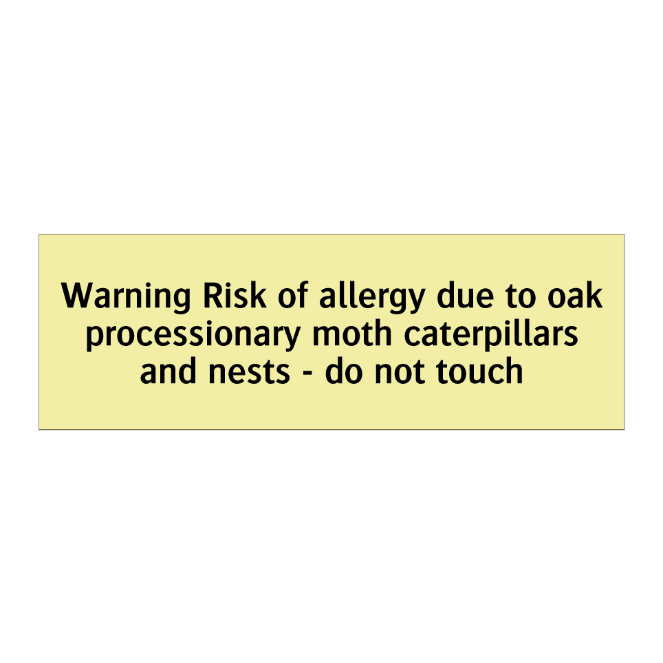 Warning Risk of allergy due to oak processionary moth caterpillars and nests - do not touch