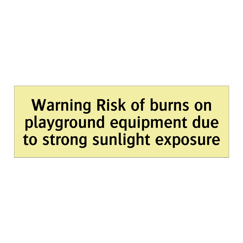 Warning Risk of burns on playground equipment due to strong sunlight exposure