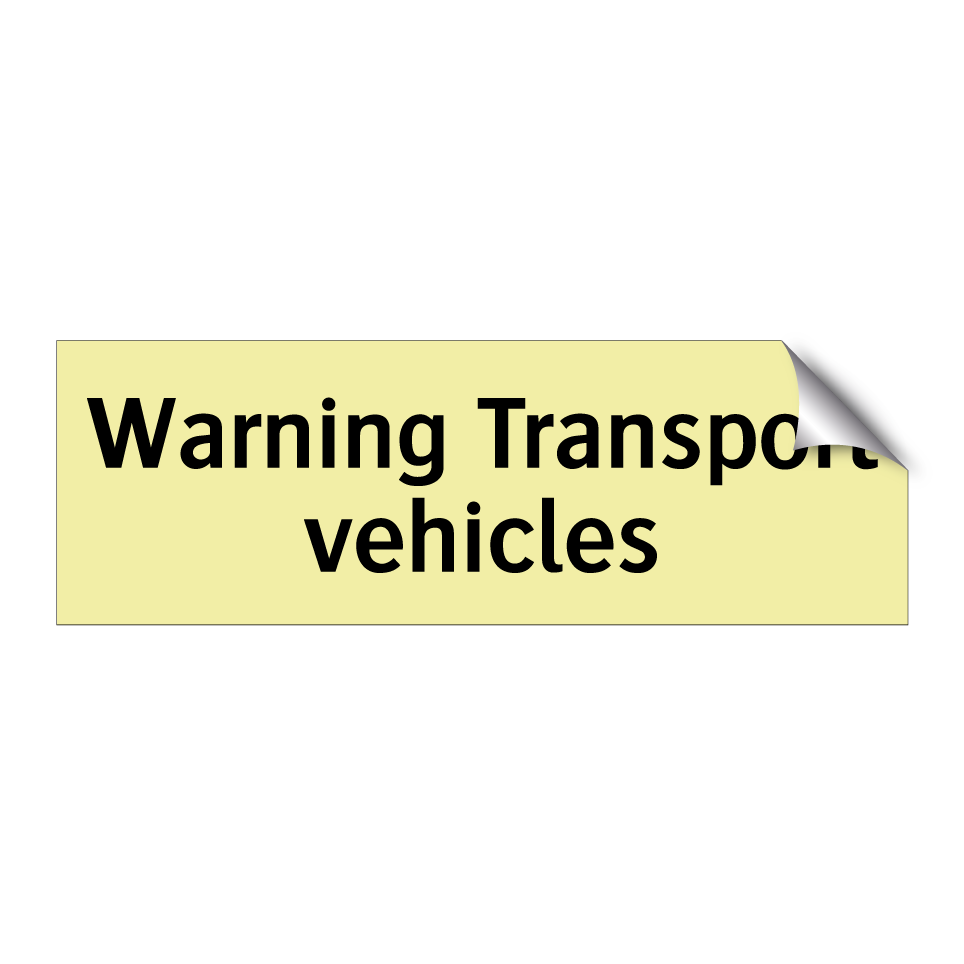 Warning Transport vehicles
