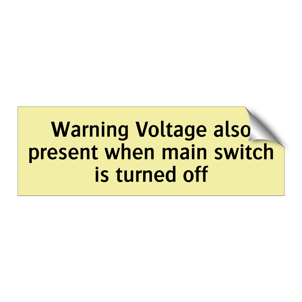 Warning Voltage also present when main switch is turned off
