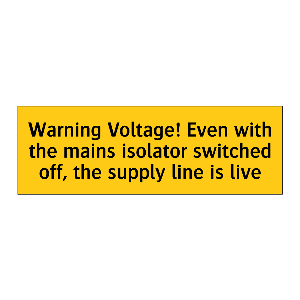 Warning Voltage! Even with the mains isolator switched off, the supply line is live