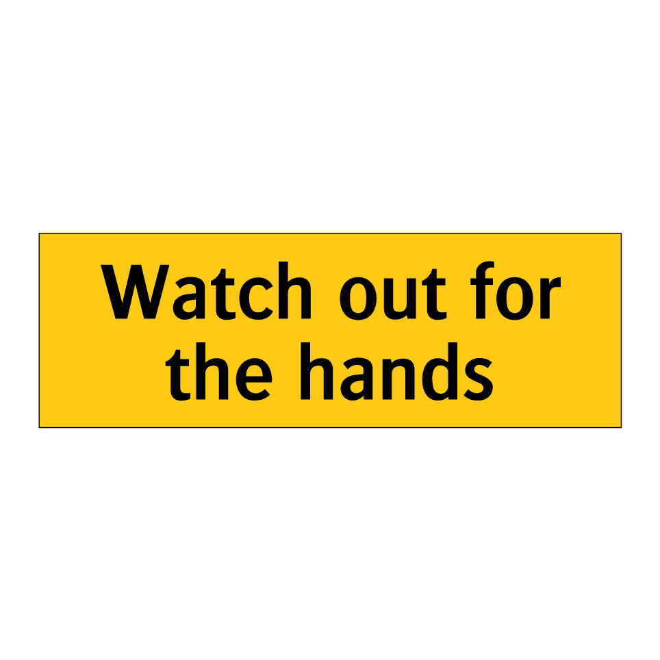 Watch out for the hands