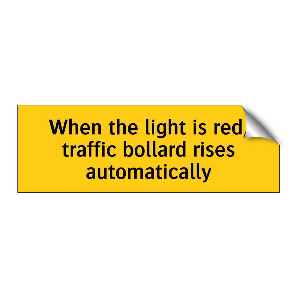 When the light is red, traffic bollard rises automatically