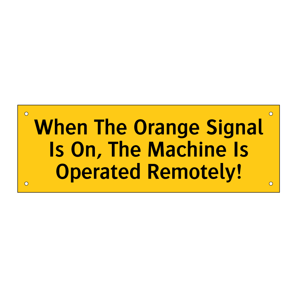 When The Orange Signal Is On, The Machine Is Operated Remotely!