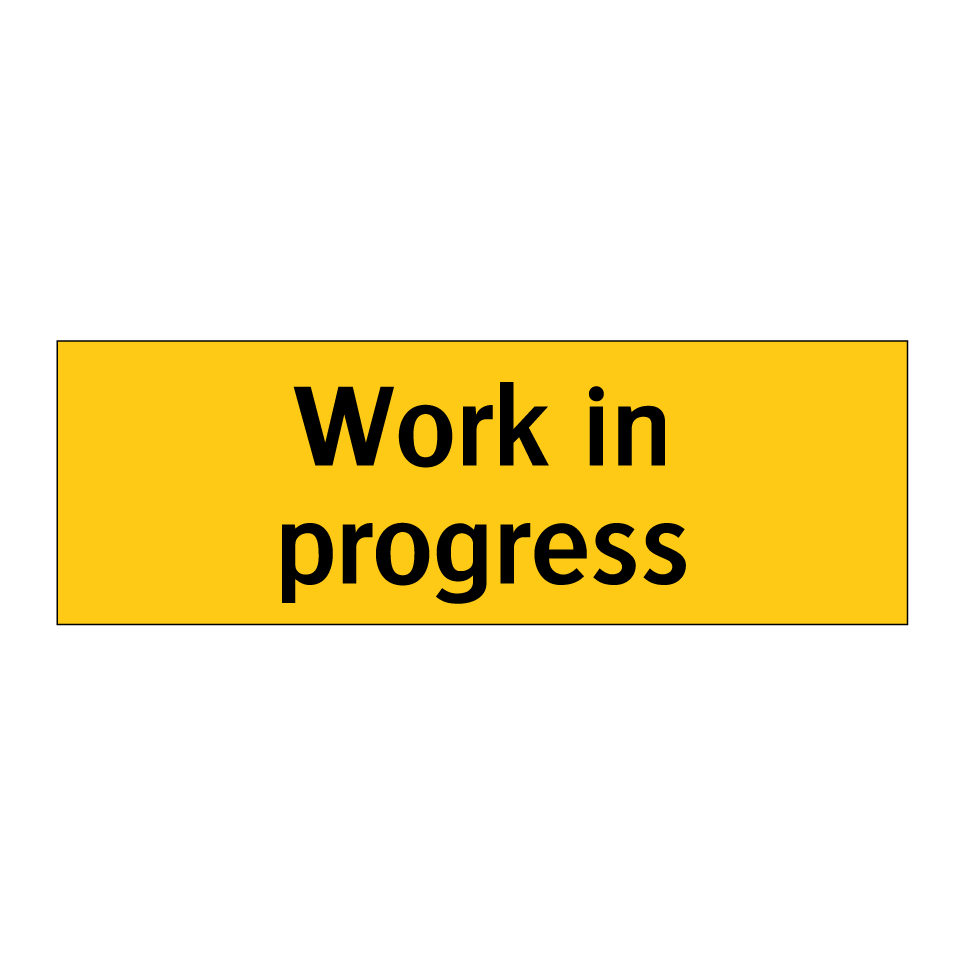 Work in progress