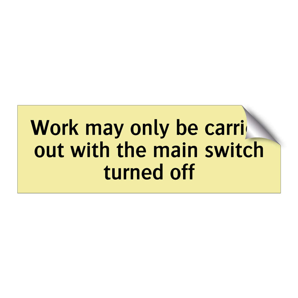 Work may only be carried out with the main switch turned off