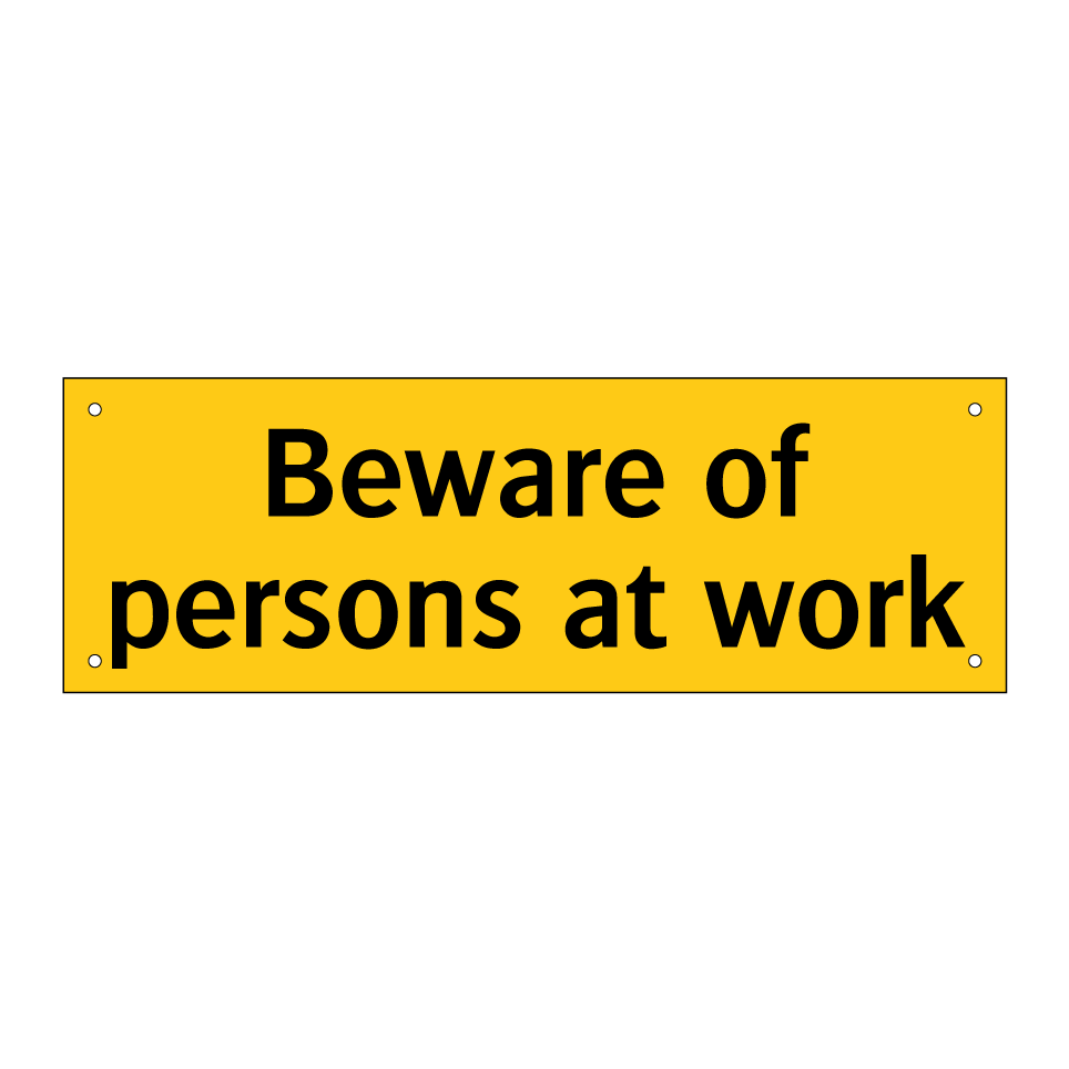 Beware of persons at work