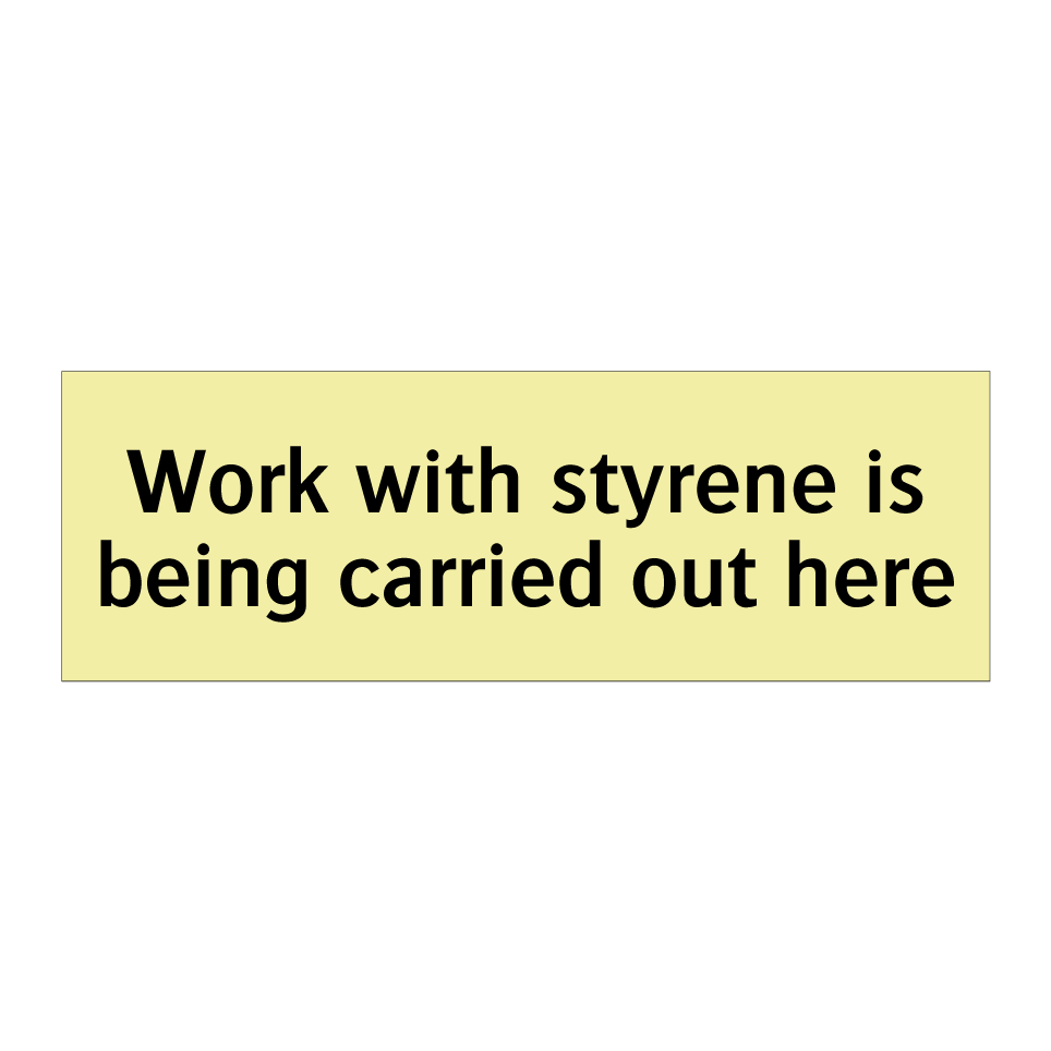 Work with styrene is being carried out here