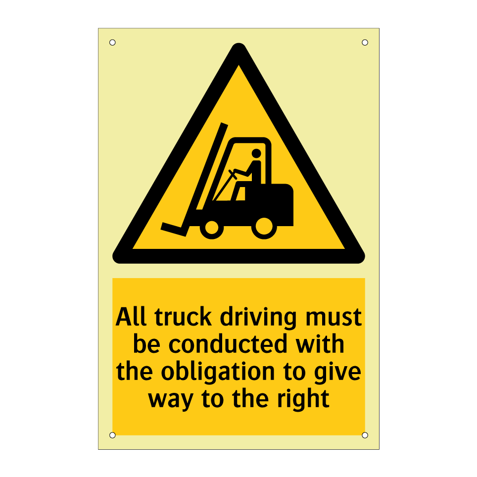 All truck driving must be conducted with the obligation to give way to the right