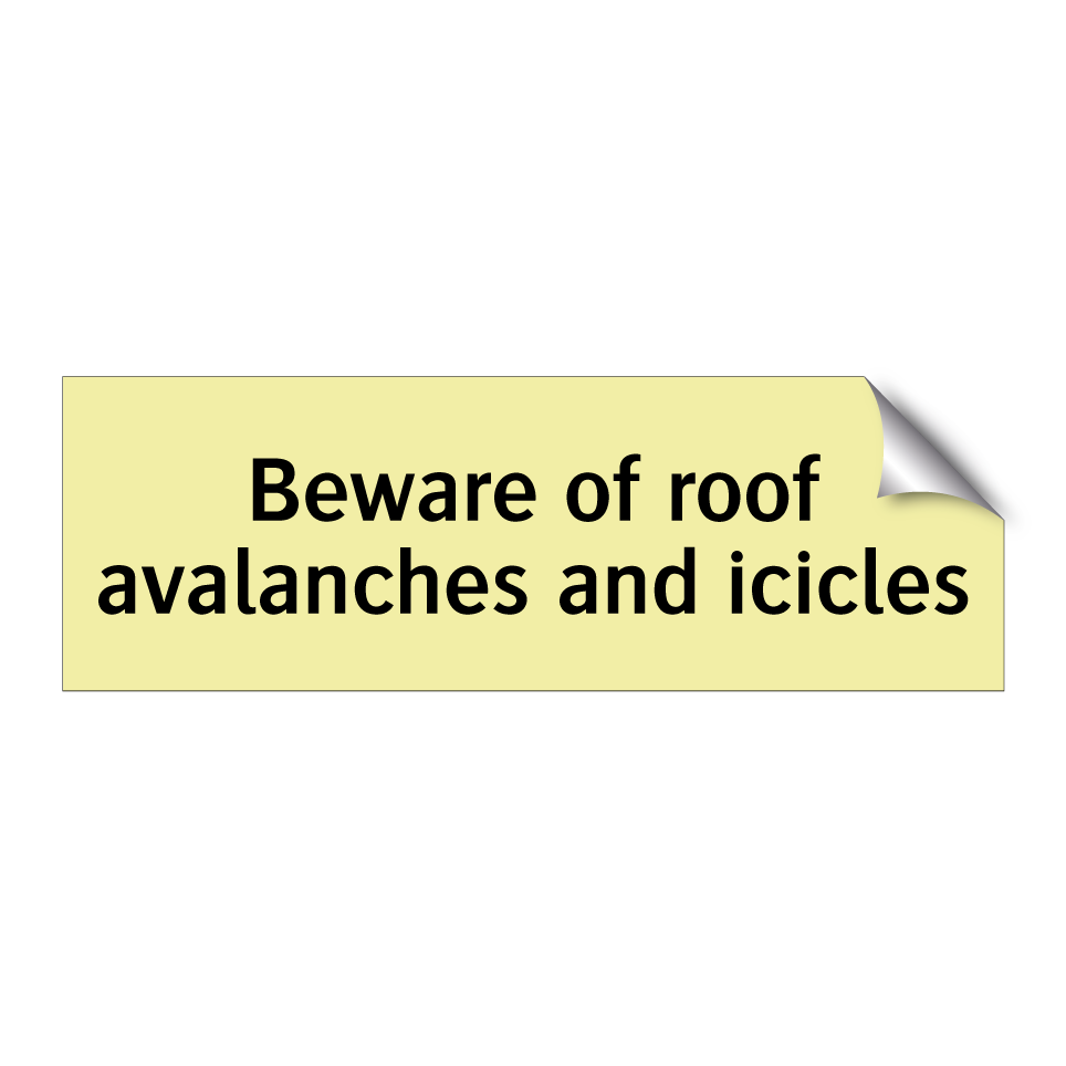 Beware of roof avalanches and icicles