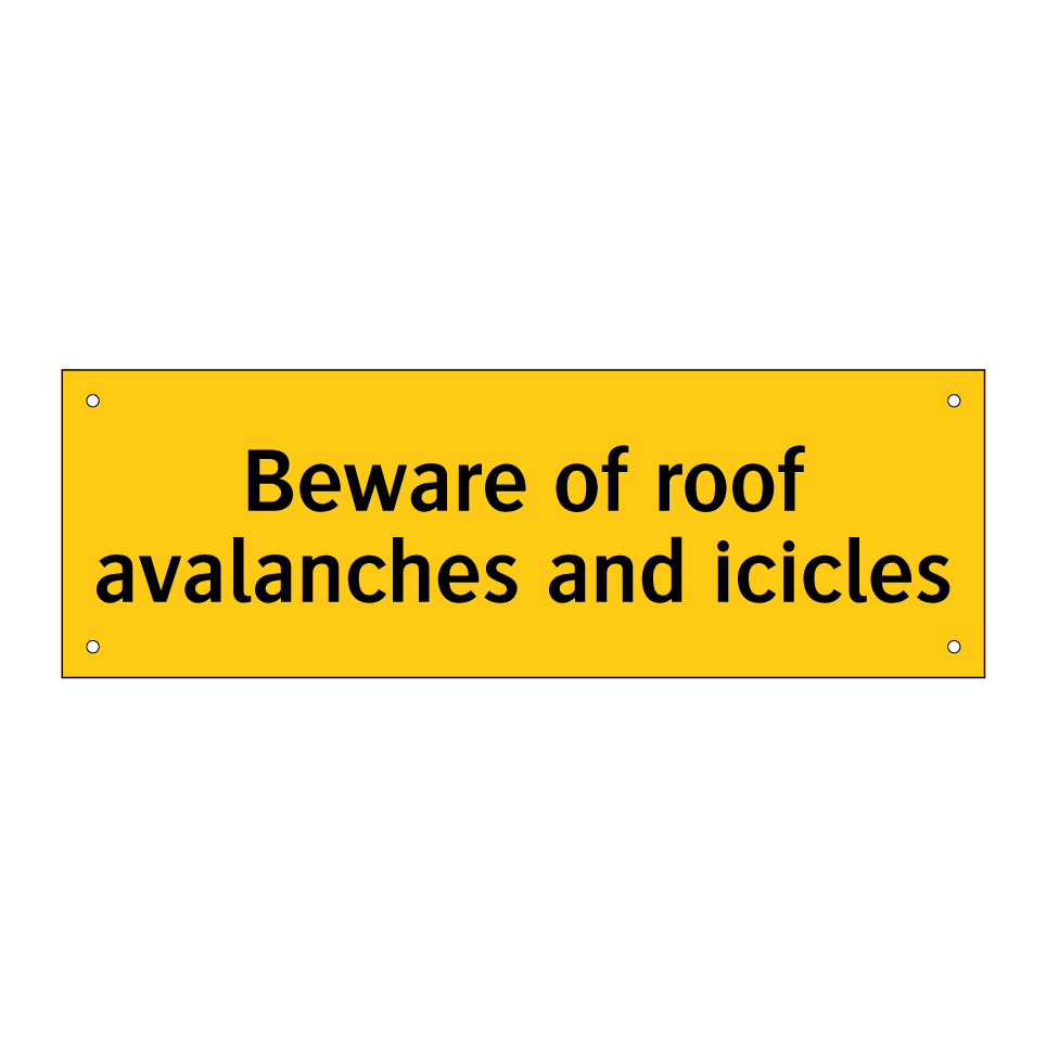 Beware of roof avalanches and icicles