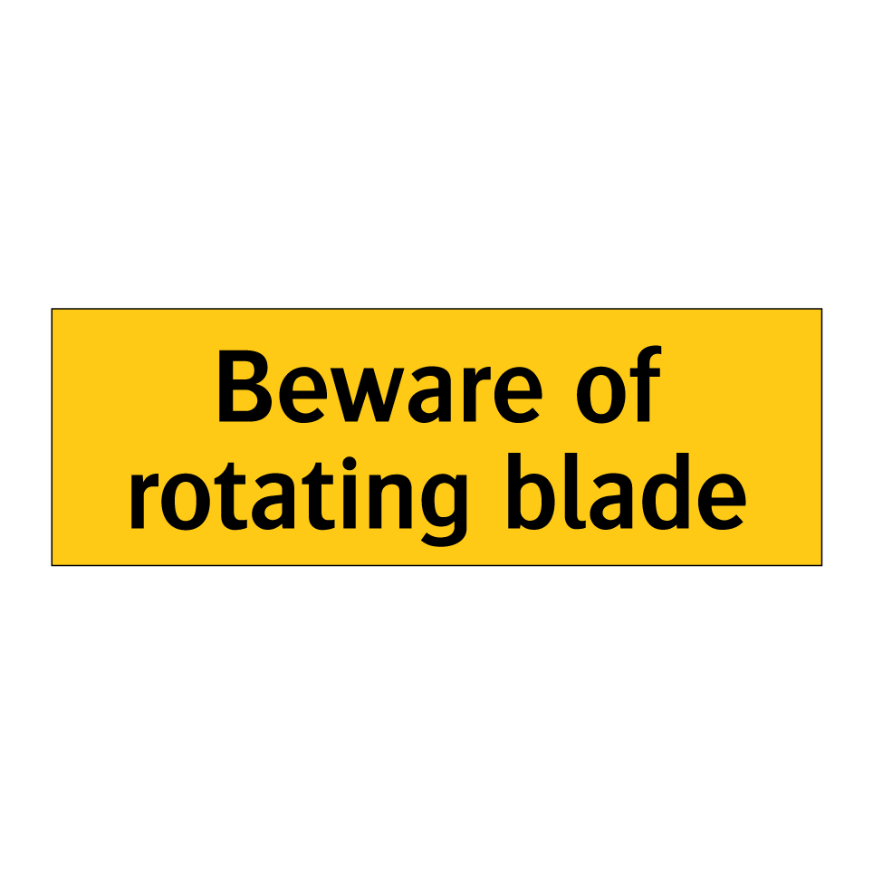 Beware of rotating blade