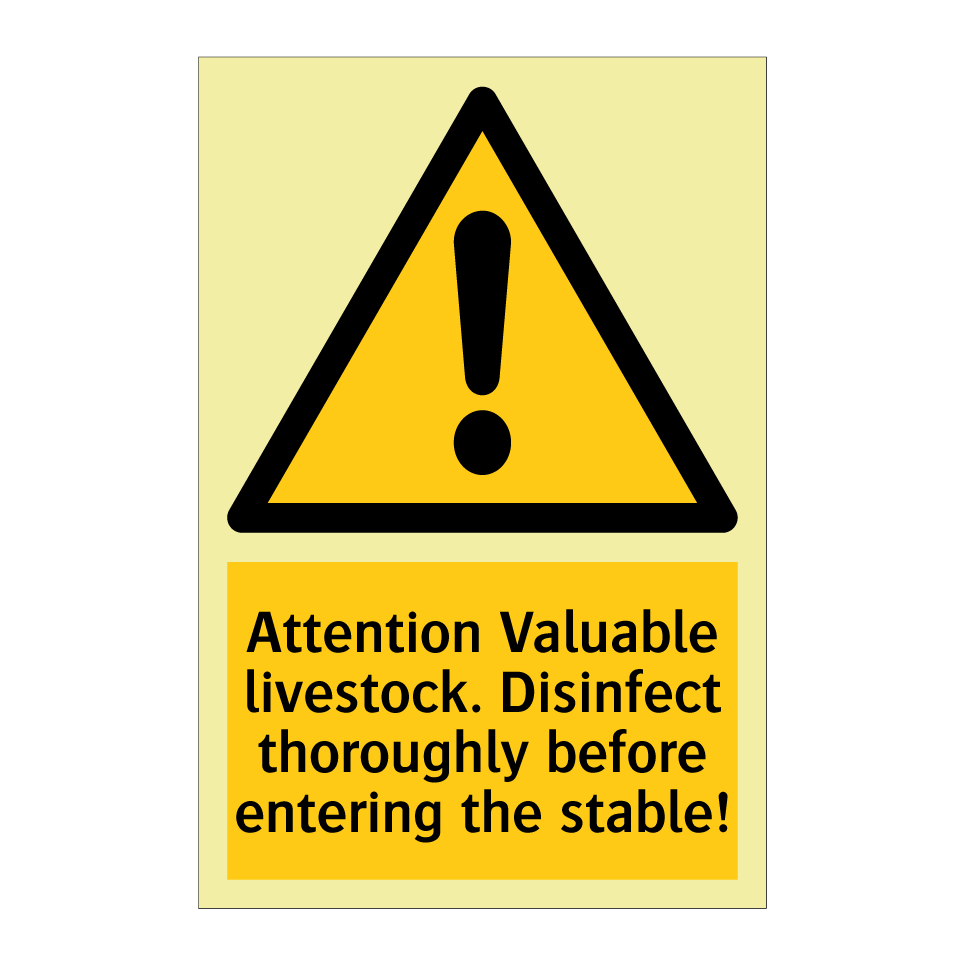 Attention Valuable livestock. Disinfect thoroughly before entering the stable!