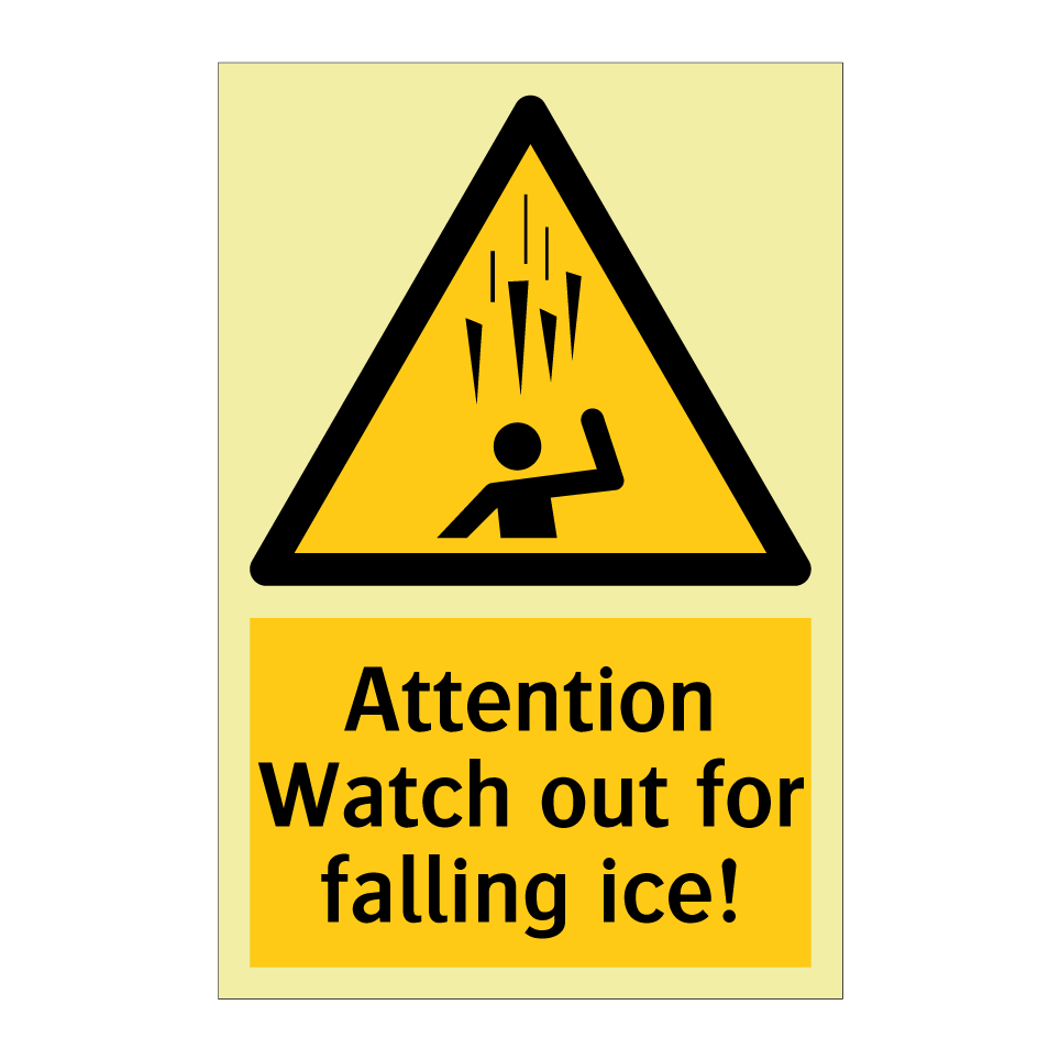 Attention Watch out for falling ice!