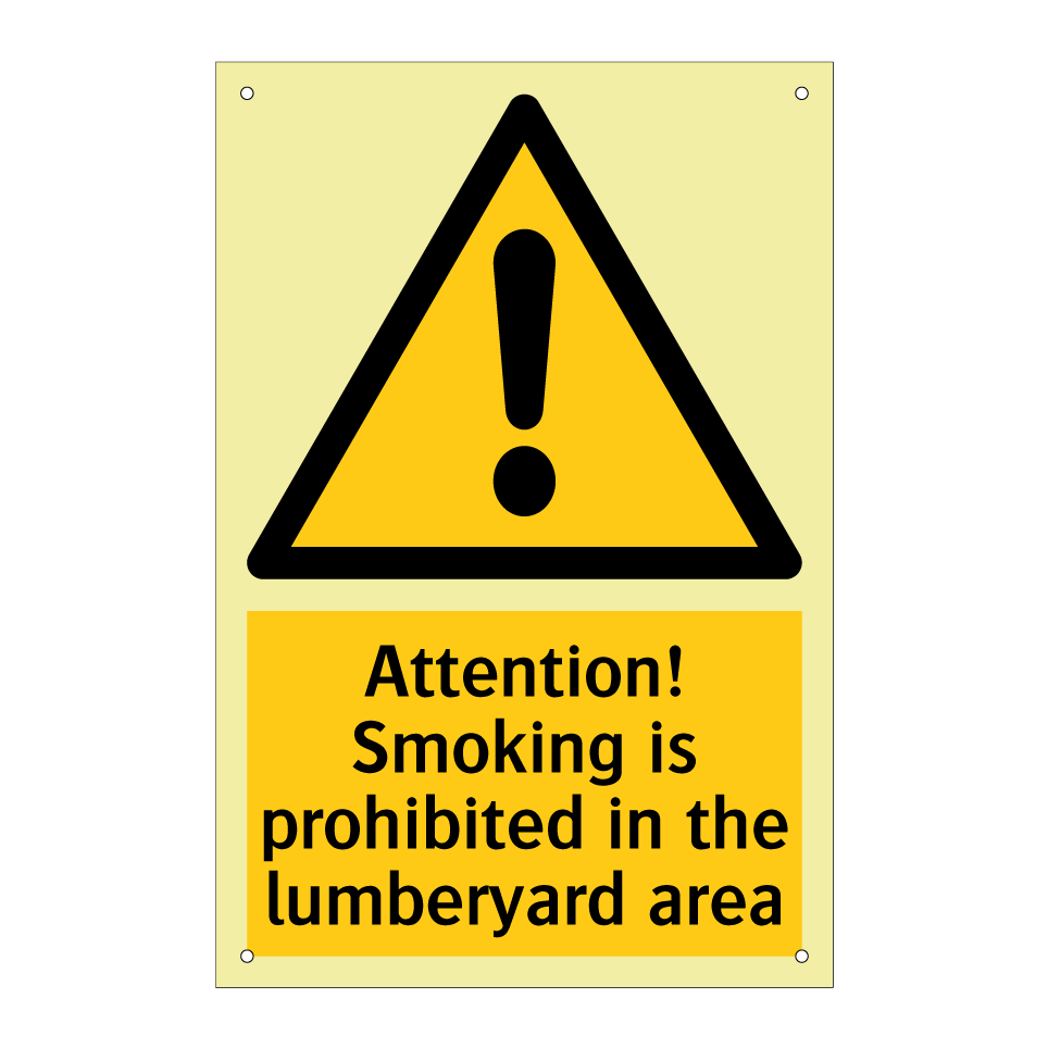 Attention! Smoking is prohibited in the lumberyard area